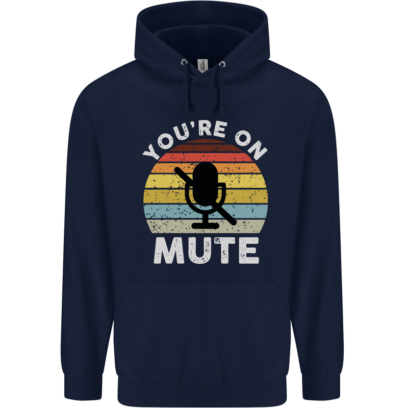 You're On Mute Funny Microphone Conference Mens 80% Cotton Hoodie Navy Blue