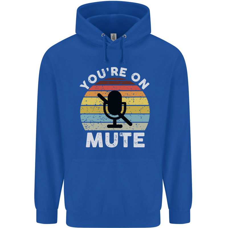 You're On Mute Funny Microphone Conference Mens 80% Cotton Hoodie Royal Blue