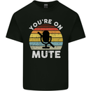 You're On Mute Funny Microphone Conference Mens Cotton T-Shirt Tee Top Black