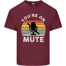 You're On Mute Funny Microphone Conference Mens Cotton T-Shirt Tee Top Maroon