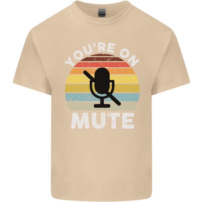 You're On Mute Funny Microphone Conference Mens Cotton T-Shirt Tee Top Sand