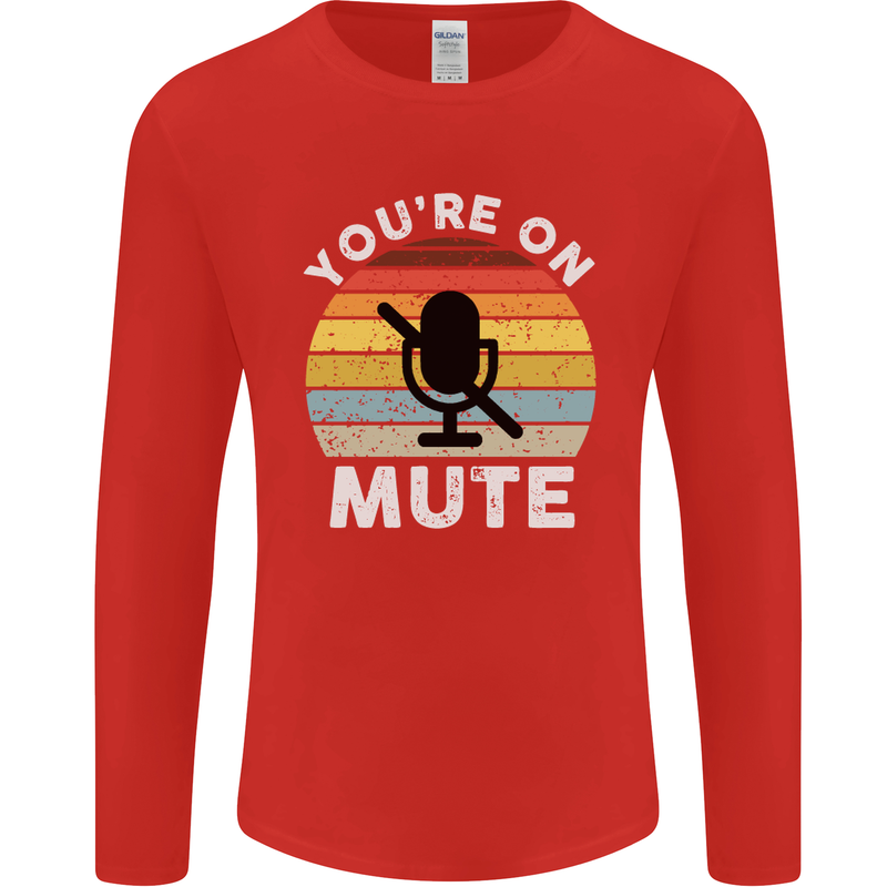 You're On Mute Funny Microphone Conference Mens Long Sleeve T-Shirt Red