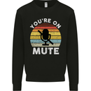 You're On Mute Funny Microphone Conference Mens Sweatshirt Jumper Black