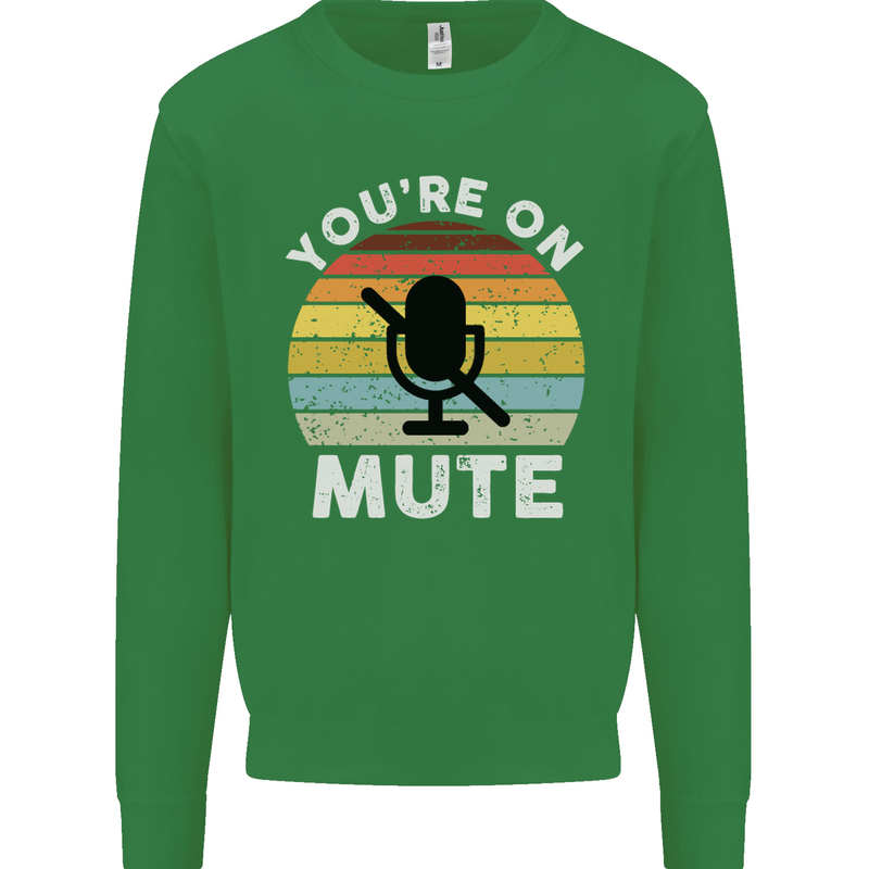 You're On Mute Funny Microphone Conference Mens Sweatshirt Jumper Irish Green