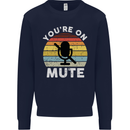 You're On Mute Funny Microphone Conference Mens Sweatshirt Jumper Navy Blue