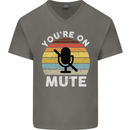 You're On Mute Funny Microphone Conference Mens V-Neck Cotton T-Shirt Charcoal