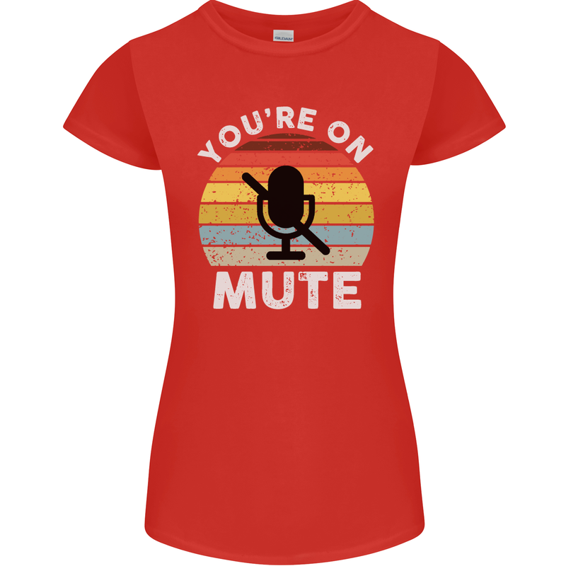 You're On Mute Funny Microphone Conference Womens Petite Cut T-Shirt Red