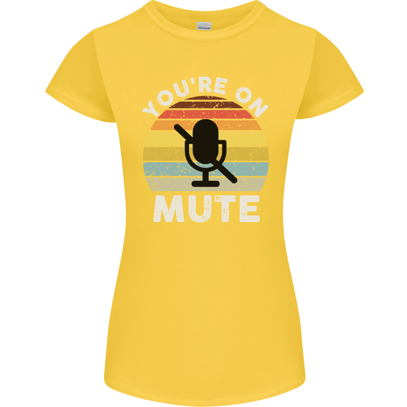 You're On Mute Funny Microphone Conference Womens Petite Cut T-Shirt Yellow