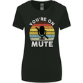 You're On Mute Funny Microphone Conference Womens Wider Cut T-Shirt Black