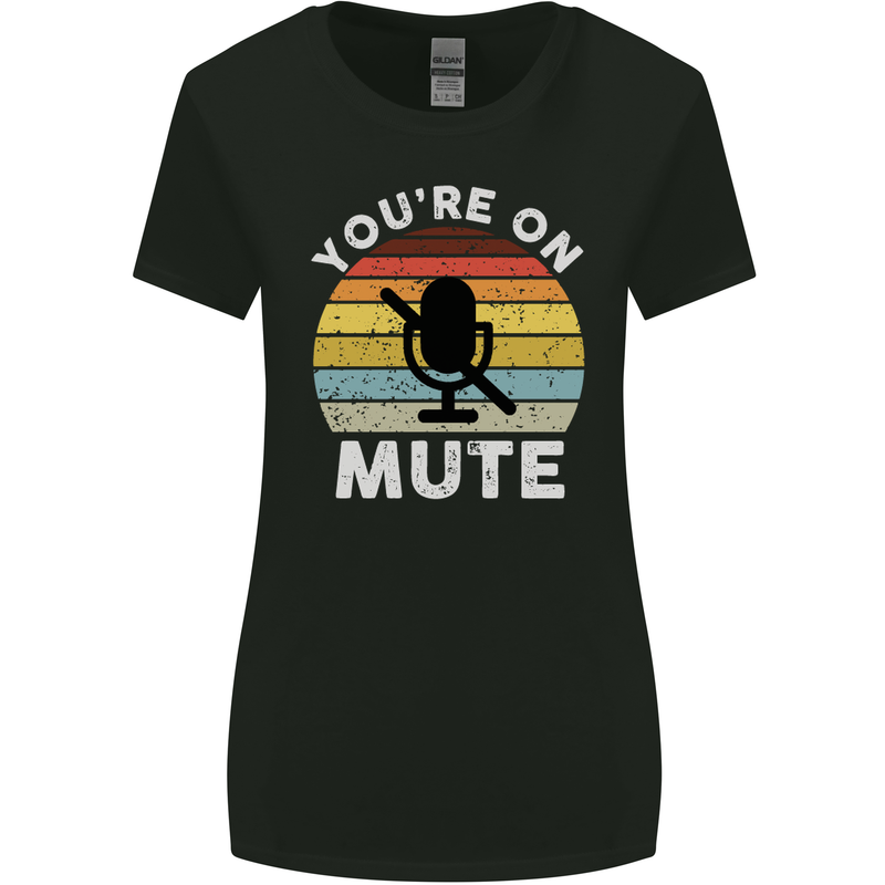 You're On Mute Funny Microphone Conference Womens Wider Cut T-Shirt Black