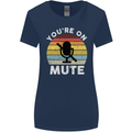 You're On Mute Funny Microphone Conference Womens Wider Cut T-Shirt Navy Blue