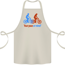 Your Pace or Mine Funny Cycling Cyclist Cotton Apron 100% Organic Natural