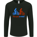 Your Pace or Mine Funny Cycling Cyclist Mens Long Sleeve T-Shirt Black