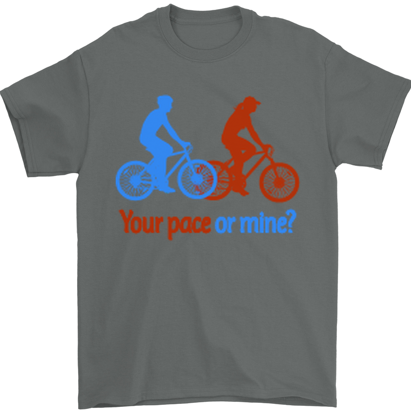 Your Pace or Mine Funny Cycling Cyclist Mens T-Shirt Cotton Gildan Charcoal