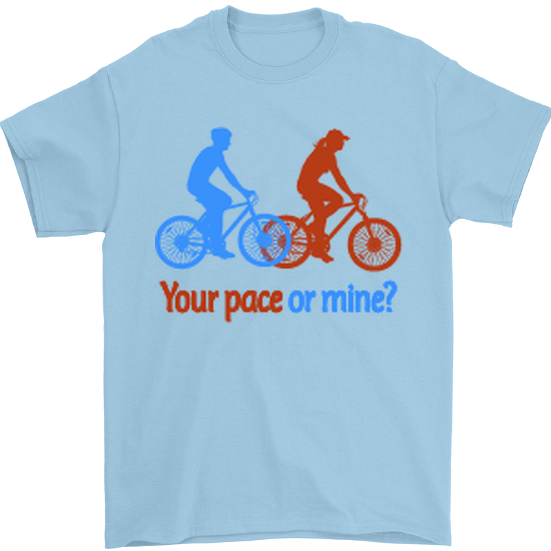 Your Pace or Mine Funny Cycling Cyclist Mens T-Shirt Cotton Gildan Light Blue