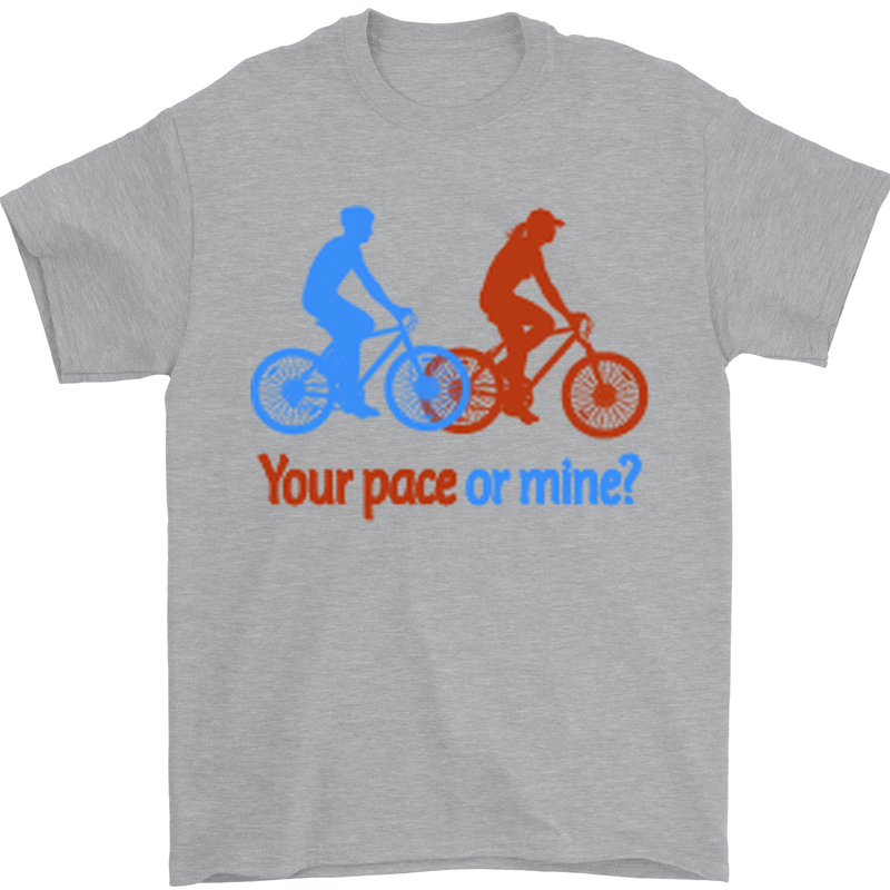 Your Pace or Mine Funny Cycling Cyclist Mens T-Shirt Cotton Gildan Sports Grey