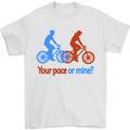 Your Pace or Mine Funny Cycling Cyclist Mens T-Shirt Cotton Gildan White