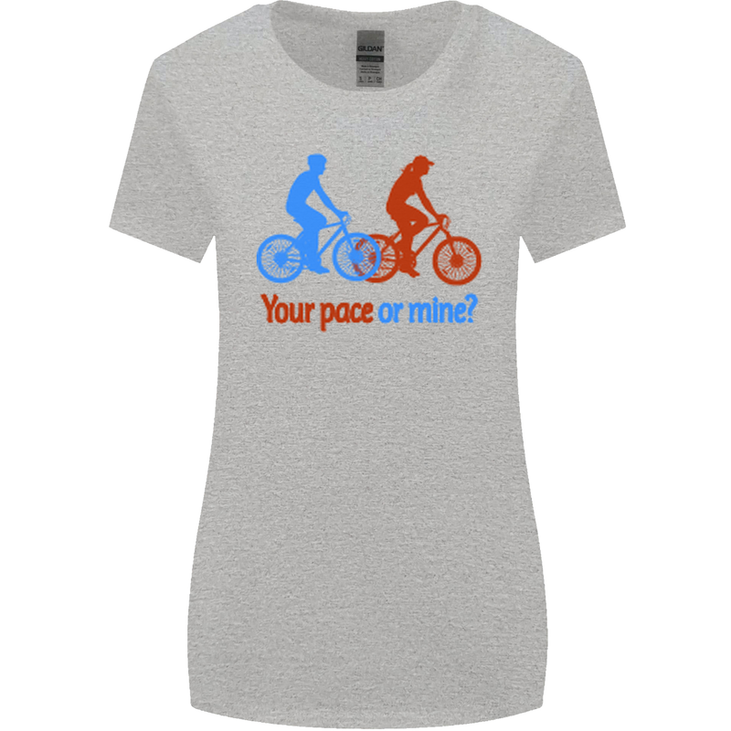 Your Pace or Mine Funny Cycling Cyclist Womens Wider Cut T-Shirt Sports Grey